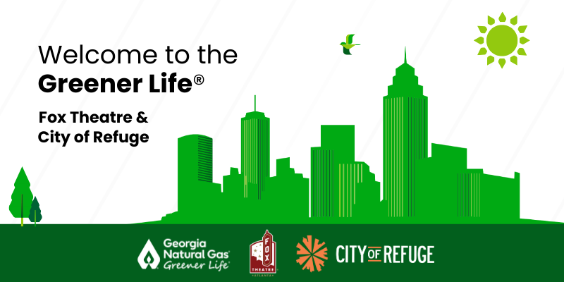 Black text on white stripped background that says "Welcome to the Greener Life Fox Theatre & City of Refuge" with green graphic of Atlanta skyline