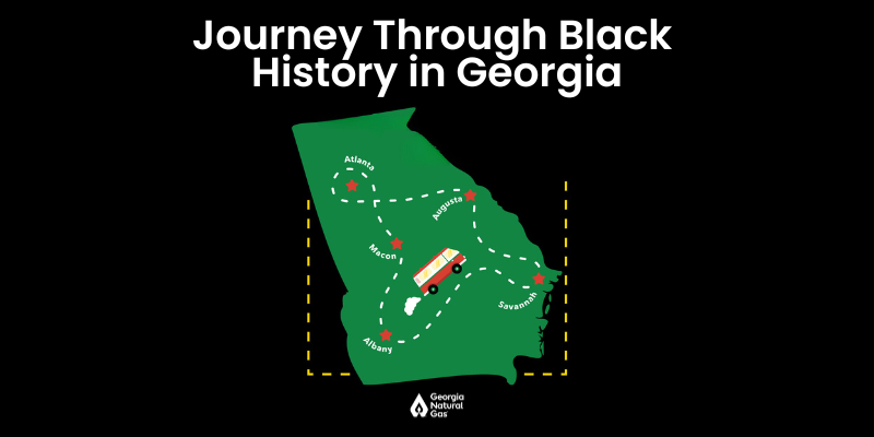 Black background with green outline of Georgia and a route through several cities with white text that says "Journey Through Black History in Georgia"