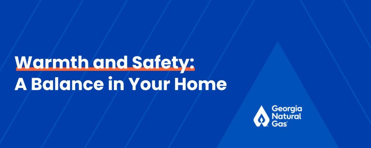 white text on blue lined background that reads Warm and Safety: A Balance in Your Home