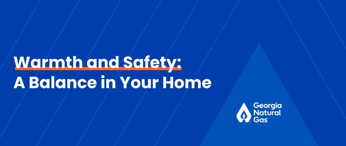 white text on blue lined background that reads Warm and Safety: A Balance in Your Home